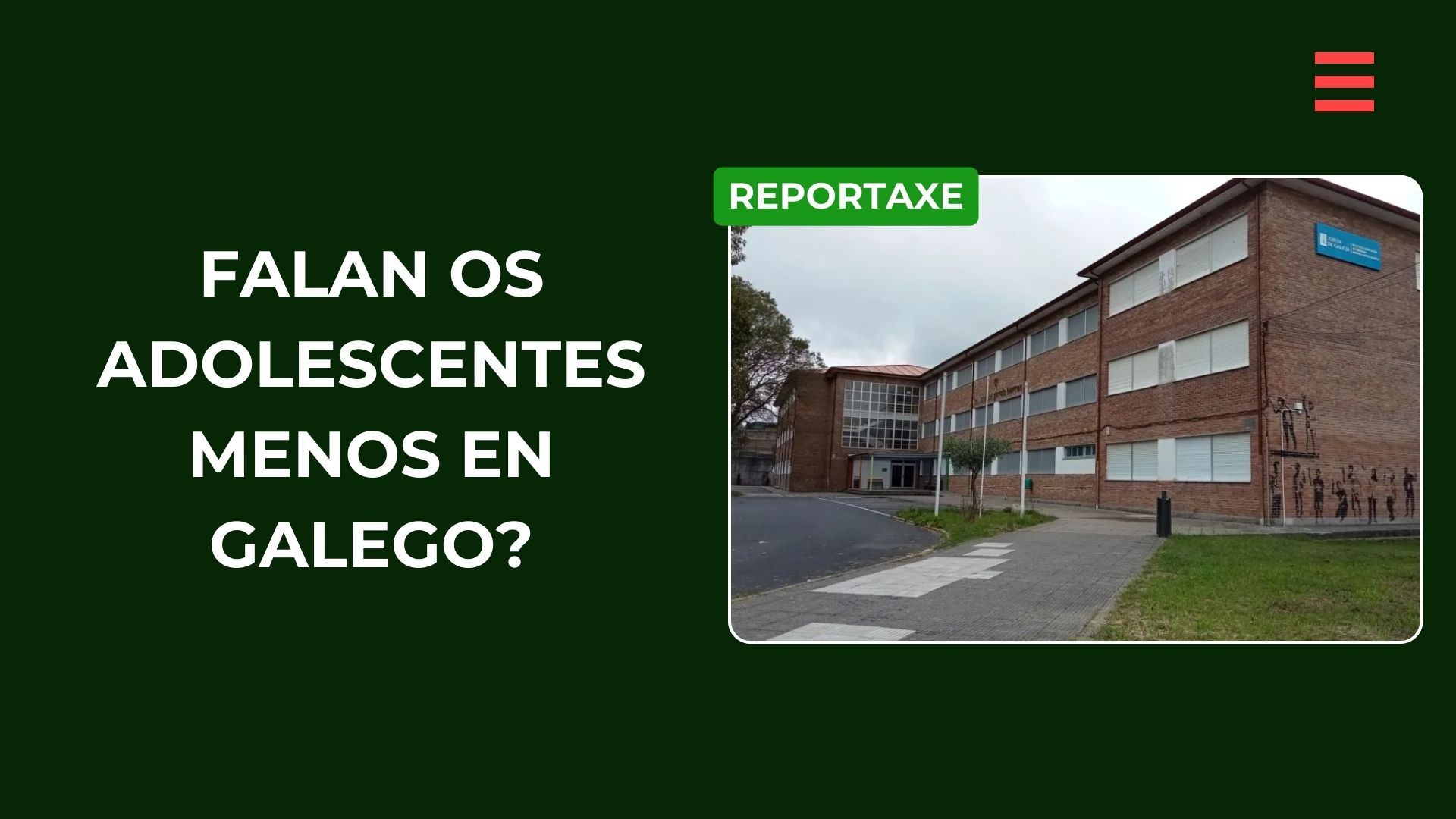 Ás 16.00h estrearáse a reportaxe sobre o uso do galego nos adolescentes