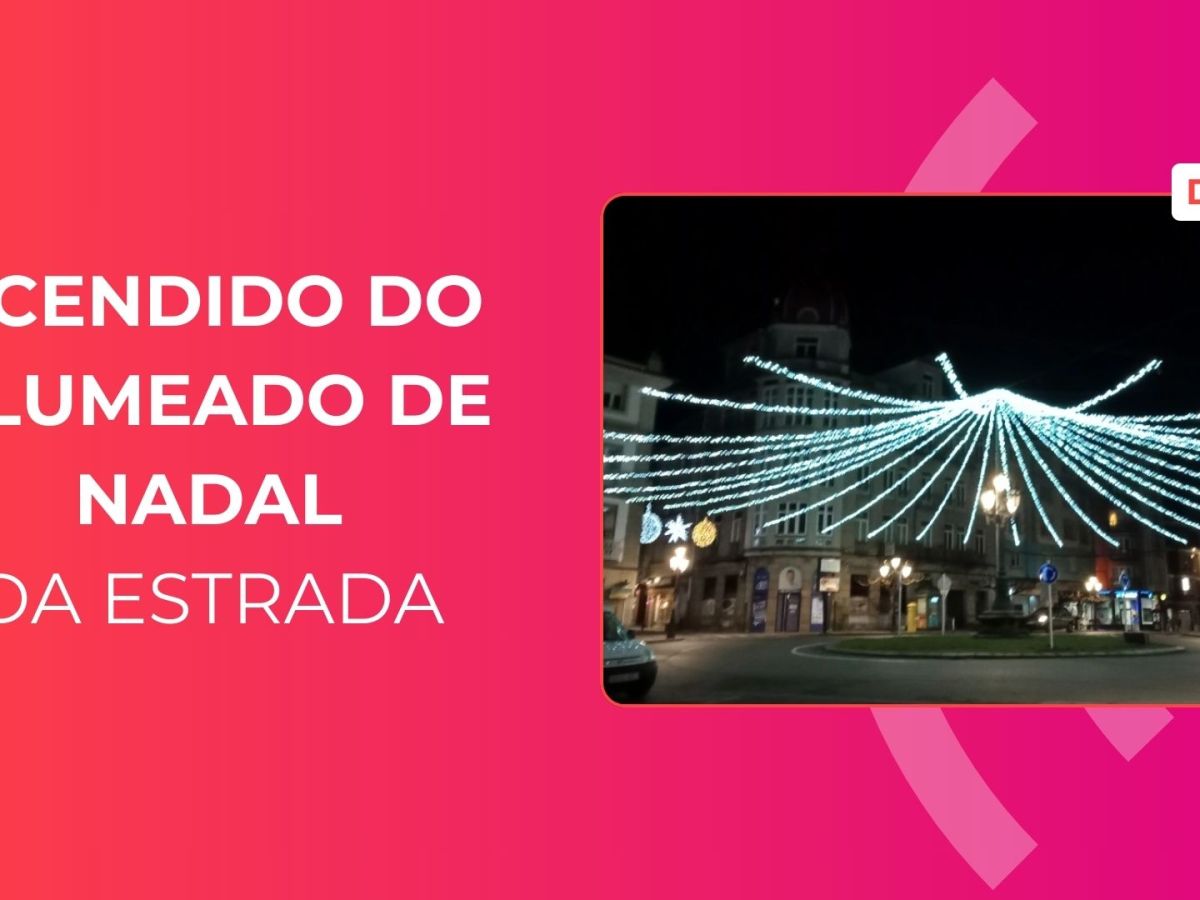 EN DIRECTO| Acendido do alumeado de&nbsp;Nadal