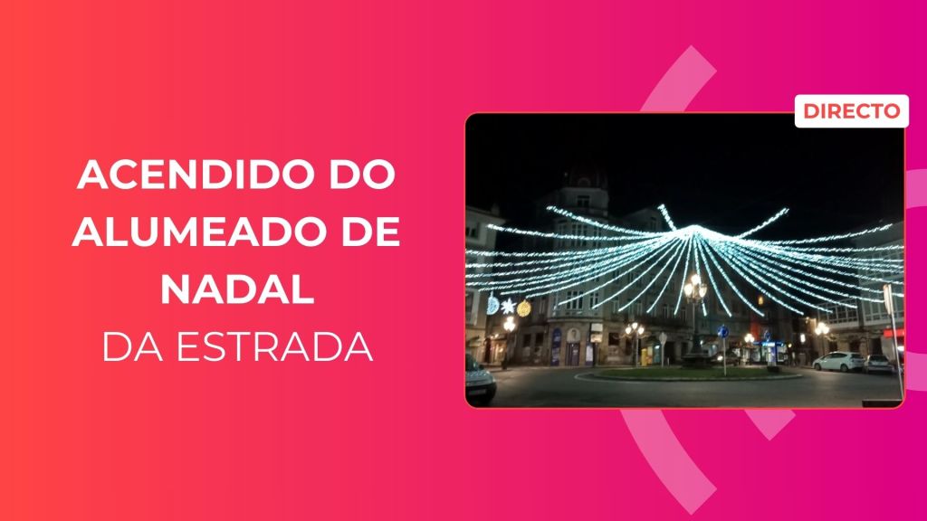 EN DIRECTO| Acendido do alumeado de&nbsp;Nadal